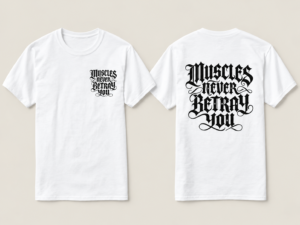 Muscles Never Betray You T-Shirt Mockup